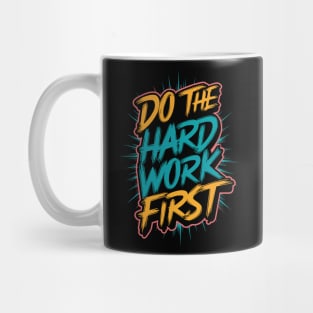 Hard Work First Mug